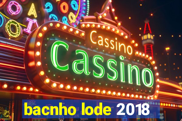 bacnho lode 2018