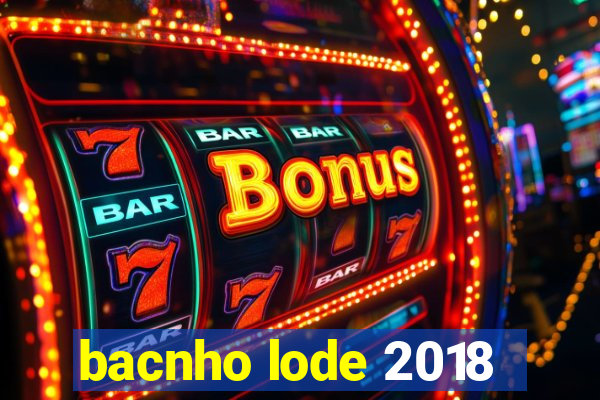 bacnho lode 2018