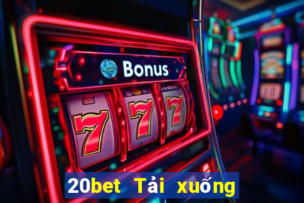 20bet Tải xuống Fun88 của Genesi đại phát