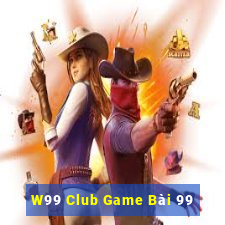 W99 Club Game Bài 99