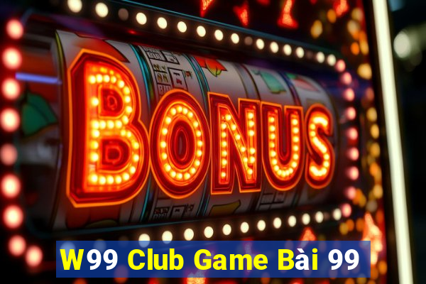 W99 Club Game Bài 99