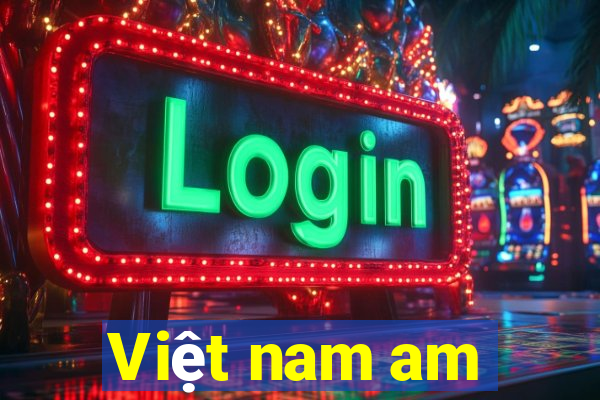 Việt nam am