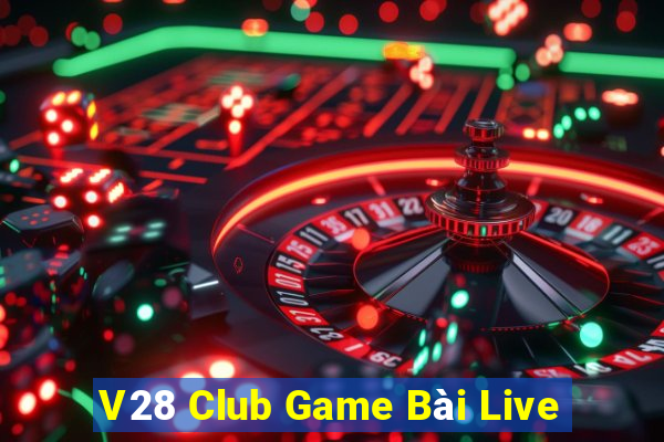 V28 Club Game Bài Live