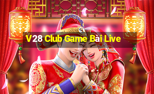 V28 Club Game Bài Live