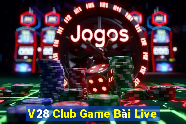 V28 Club Game Bài Live