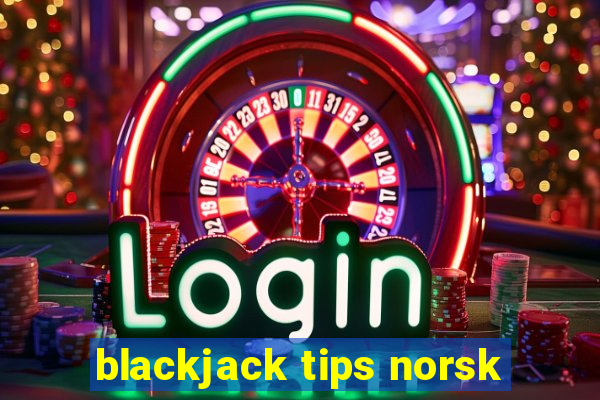 blackjack tips norsk