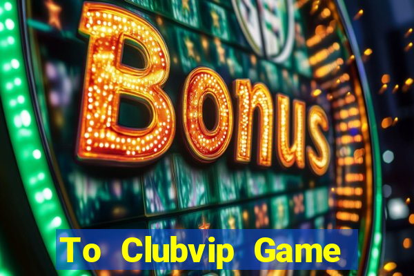 To Clubvip Game Bài K88