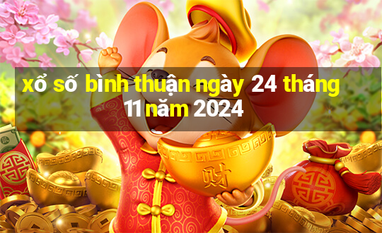 xổ số bình thuận ngày 24 tháng 11 năm 2024