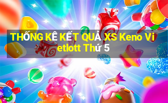 THỐNG KÊ KẾT QUẢ XS Keno Vietlott Thứ 5