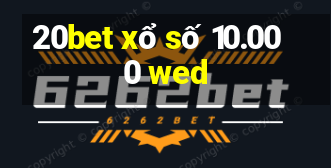 20bet xổ số 10.000 wed