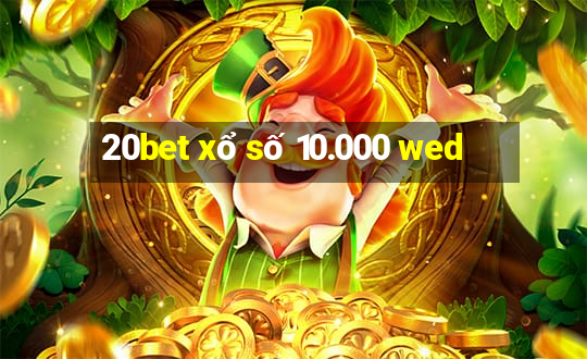 20bet xổ số 10.000 wed