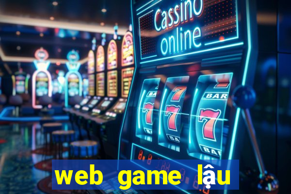 web game lậu việt hóa 2022