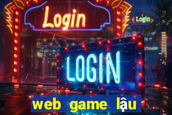 web game lậu việt hóa 2022