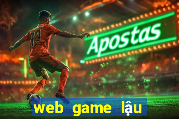 web game lậu việt hóa 2022