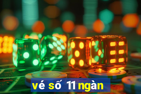 vé số 11 ngàn