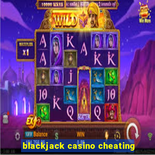 blackjack casino cheating