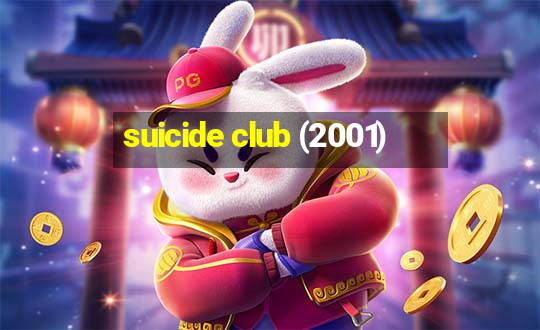 suicide club (2001)