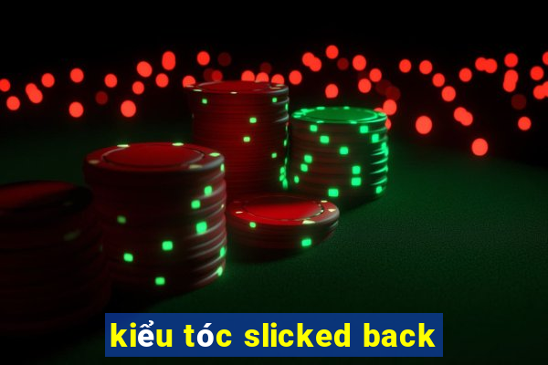 kiểu tóc slicked back