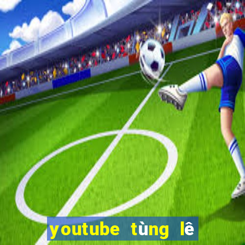 youtube tùng lê bán vé số