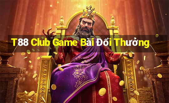 T88 Club Game Bài Đổi Thưởng