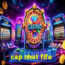 cap nhat fifa