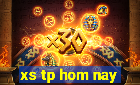 xs tp hom nay