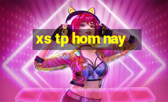 xs tp hom nay