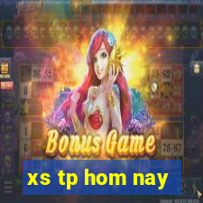 xs tp hom nay