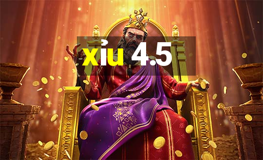 xỉu 4.5