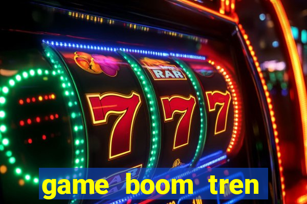 game boom tren zing me