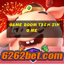 game boom tren zing me