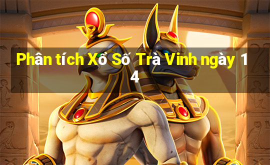 Phân tích Xổ Số Trà Vinh ngày 14