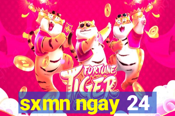 sxmn ngay 24