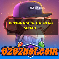 kingdom beer club menu