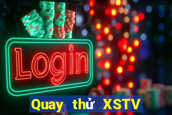 Quay thử XSTV Thứ 4