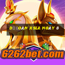 Dự đoán XSLA ngày 8