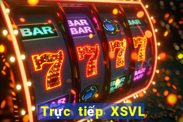 Trực tiếp XSVL Thứ 6