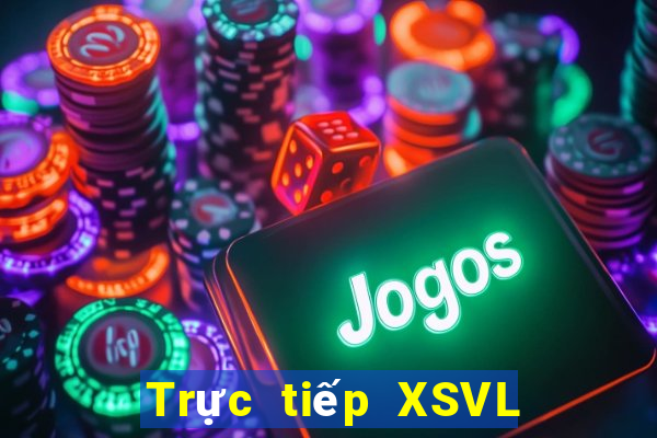 Trực tiếp XSVL Thứ 6