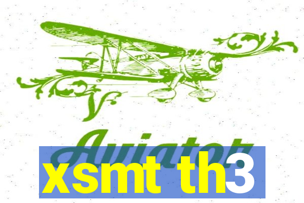 xsmt th3