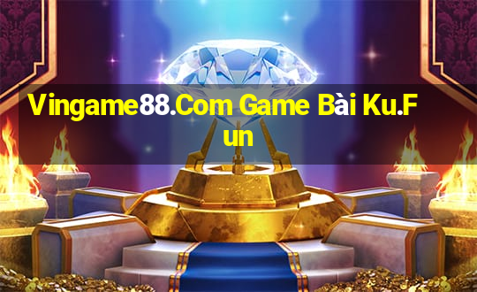 Vingame88.Com Game Bài Ku.Fun