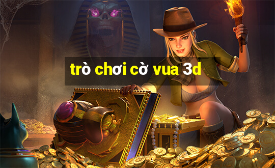 trò chơi cờ vua 3d