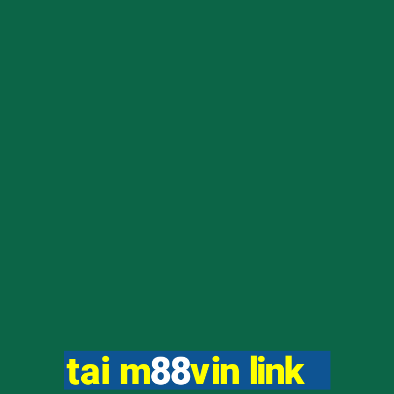 tai m88vin link