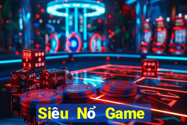 Siêu Nổ Game Bài Giải Trí