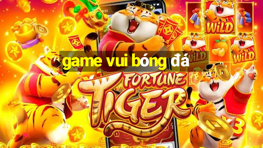 game vui bóng đá