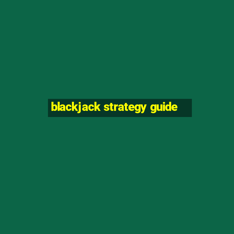 blackjack strategy guide