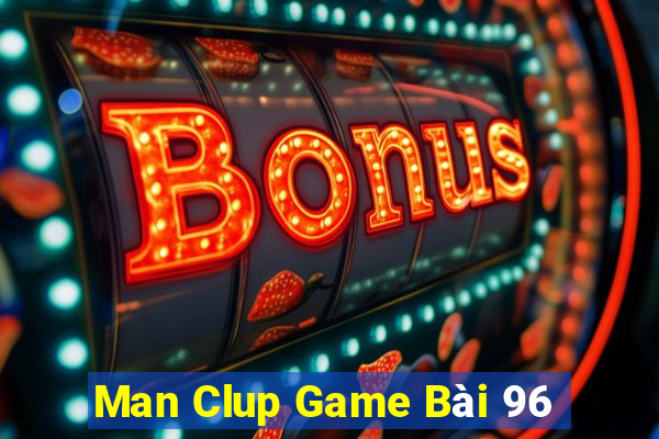 Man Clup Game Bài 96