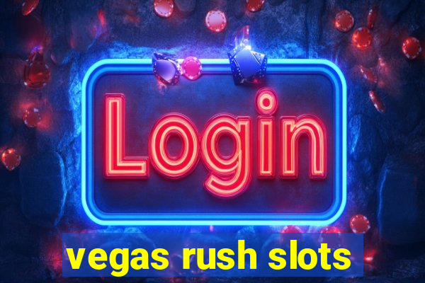 vegas rush slots