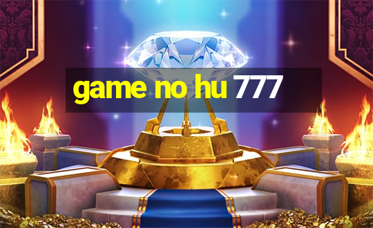 game no hu 777