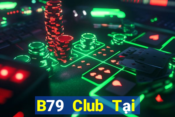 B79 Club Tại Game Bài Đổi Thưởng