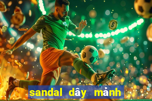 sandal dây mảnh đế bệt